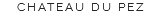 CHATEAU DU PEZ