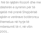  Në të njëjtën filozofi dhe me dëshirën e synimin për të sjellë më pranë Shqipërisë ajkën e verërave botërore,u themelua në hyrje të mileniumit të ri, në vitin 2001...