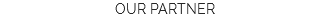 OUR PARTNER